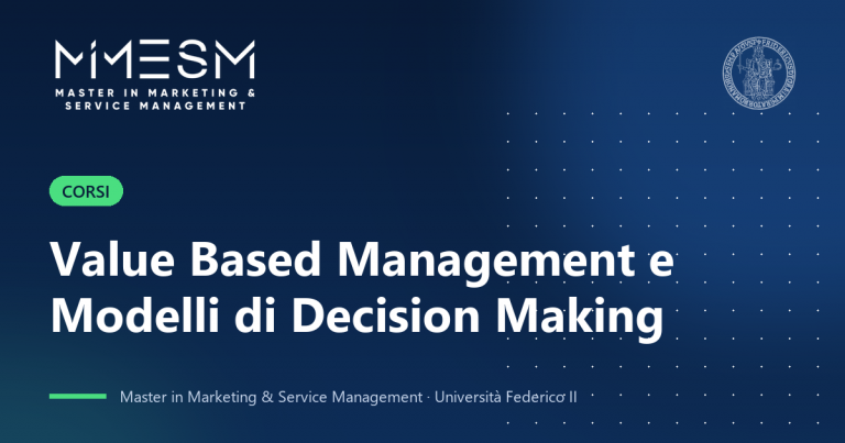 Corsi: Value Based Management e Modelli di Decision Making - Master in Marketing & Service Management, Università Federico II